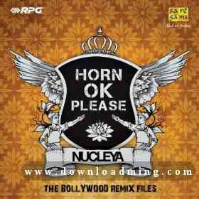 Horn OK Please - Nucleya 2010 Remix MP3